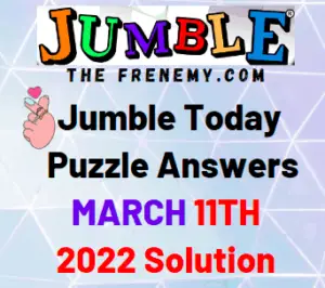 Jumble Answers Today March 11 2022 Solution