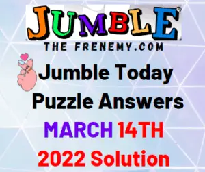 Jumble Answers Today March 14 2022 Solution