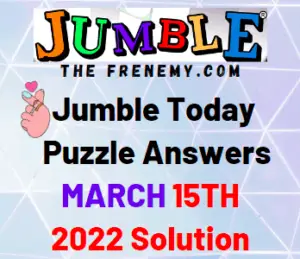 Jumble Answers Today March 15 2022 Solution