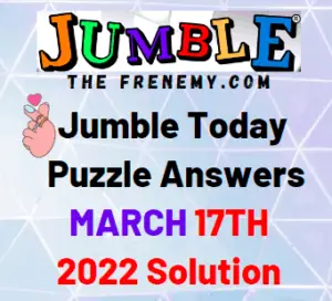 Jumble Answers Today March 17 2022 Solution
