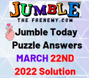 Jumble Answers Today March 22 2022 Solution