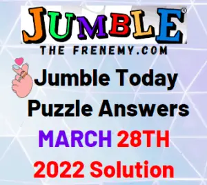 Jumble Answers Today March 28 2022 Solution