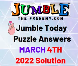 Jumble Answers Today March 4 2022 Solution