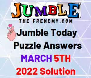 Jumble Answers Today March 5 2022 Solution