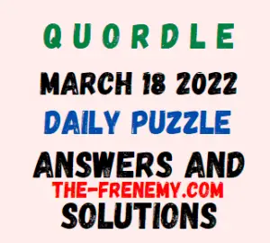 Quordle March 18 2022 Answers Puzzle
