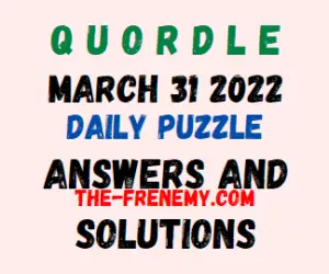Quordle March 31 2022 Answers Puzzle Today