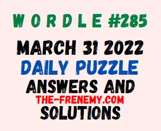 Wordle 3/31/22 - Wordle Answer Today 285 - Frenemy