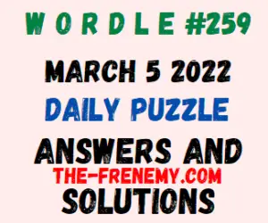 Wordle March 5 2022 Answers Puzzle 259