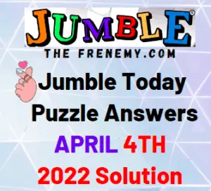 Daily Jumble Answers April 4 2022 Puzzle and Solution