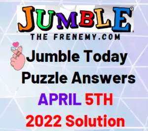 Daily Jumble Answers April 5 2022 Puzzle and Solution