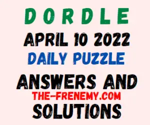 Dordle April 10 2022 Answers Puzzle Today