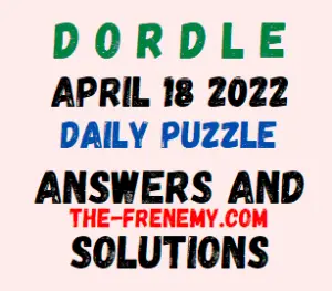 Dordle April 18 2022 Answers Puzzle