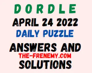 Dordle April 24 2022 Answers Puzzle and Solution
