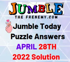 Jumble Answers Today April 28 2022 Solution