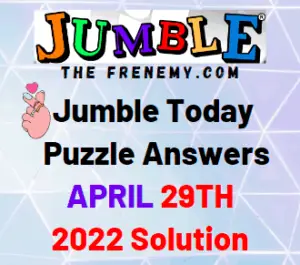 Jumble Answers Today April 29 2022 Solution