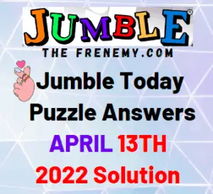 Jumble April 13 2022 Answers Puzzle Today