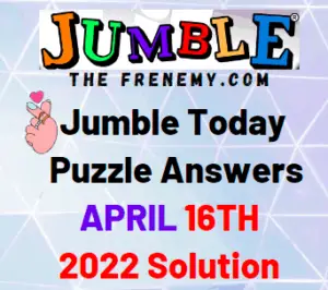 Jumble April 16 2022 Answers Puzzle Today
