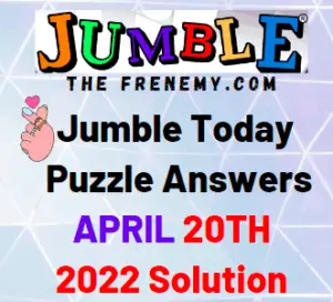 Jumble April 20 2022 Answers Puzzle and Solution