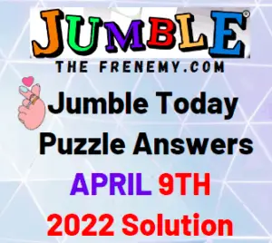 Jumble April 9 2022 Answers Puzzle Today