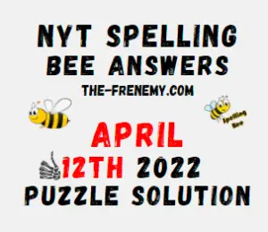 NYT Bee Answers April 12 2022 Solutions