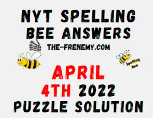 NYT Bee April 4 2022 Daily Puzzle Answers and Solution
