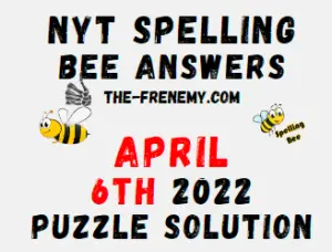 NYT Bee April 6 2022 Daily Puzzle Answers and Solution