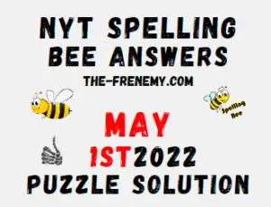 NYT Bee May 1 2022 Answers Puzzle and Solution