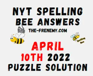 NYT Spelling Bee Answers April 10 2022 Solution