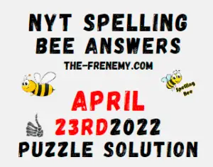 Nyt Bee April 23 2022 Answers Puzzle and Solution