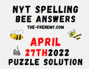 Nyt Bee April 27 2022 Answers Puzzle Today