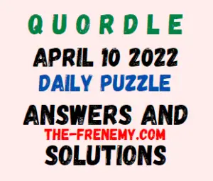 Quordle April 10 2022 Answers Puzzle Today