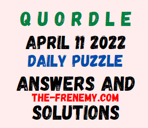 Quordle April 11 2022 Answers Puzzle Today
