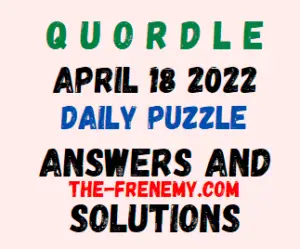 Quordle April 18 2022 Answers Puzzle
