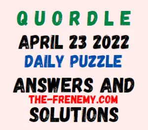Quordle April 23 2022 Answers Puzzle and Solution