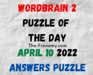 WordBrain 2 Puzzle of the Day April 10 2022 Answers Today