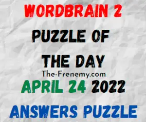 WordBrain 2 Puzzle of the Day April 24 2022 Answers