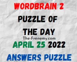 WordBrain 2 Puzzle of the Day April 25 2022 Answers