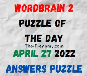 WordBrain 2 Puzzle of the Day April 27 2022 Answers