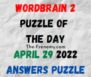 WordBrain 2 Puzzle of the Day April 29 2022 Answers