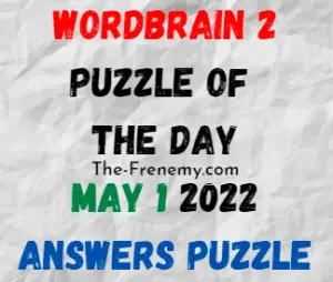 WordBrain 2 Puzzle of the Day May 1 2022 Answers and Solution