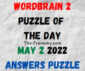 WordBrain 2 Puzzle of the Day May 2 2022 Answers and Solution
