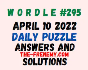 Wordle April 10 2022 Answers Puzzle 295