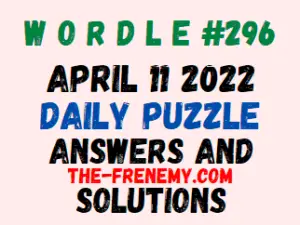 Wordle April 11 2022 Answers Puzzle 296