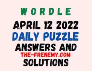 Wordle April 12 2022 Answers Puzzle Today