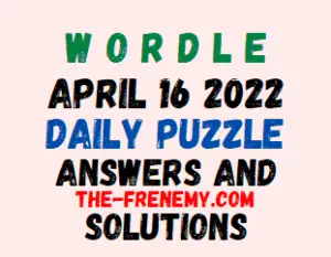 Wordle April 16 2022 Answers Puzzle Today