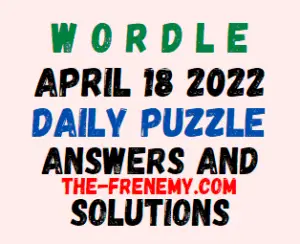 Wordle April 18 2022 Answers Puzzle