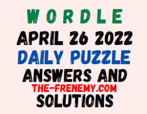 Wordle April 26 2022 Answers Puzzle Today
