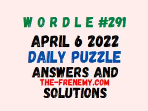 Wordle April 6 2022 Daily Puzzle Answers 291