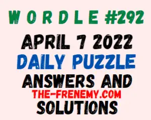 Wordle April 7 2022 Answers Puzzle 292