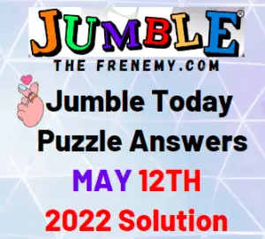 Daily Jumble May 12 2022 Answers Puzzle and Solution